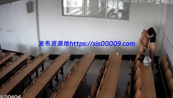 [门事件] 黑龙江科技大学,教室啪啪被监控直播12分钟完整版【1V/33MB】 6