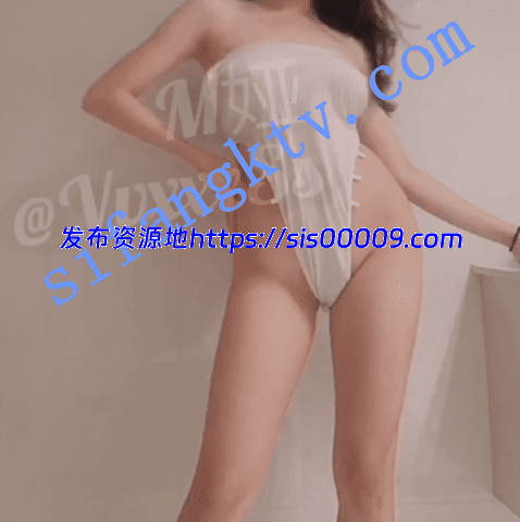 ⭐抖音裸舞⭐推特福利姬 M娅 最新私人定制33分钟视频合集 8 ⭐抖音裸舞⭐推特福利姬 M娅 最新私人定制33分钟视频合集 8